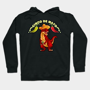 Cinco De Mayo Dinosaur Tyrannosaurus lets fiesta 5 de mayo Hoodie